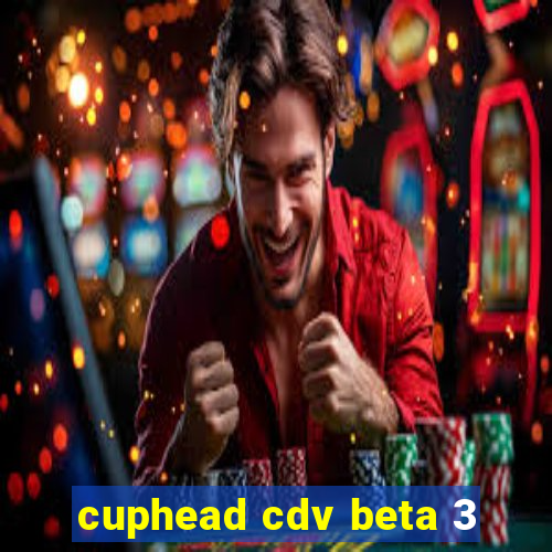 cuphead cdv beta 3